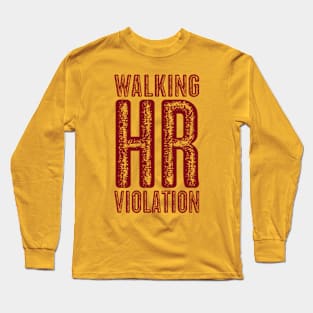 Vintage  Walking HR Violation - Maroon Text Long Sleeve T-Shirt